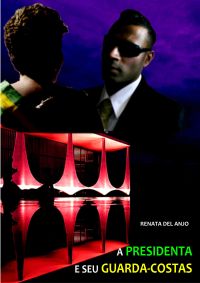 A presidenta e seu guarda-costas