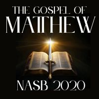 The Gospel of Matthew: NASB 2020