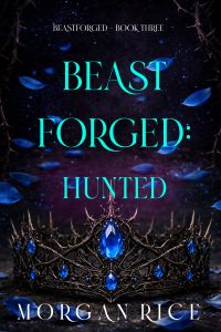 Beastforged: Hunted (Beastforged Series—Book Three)