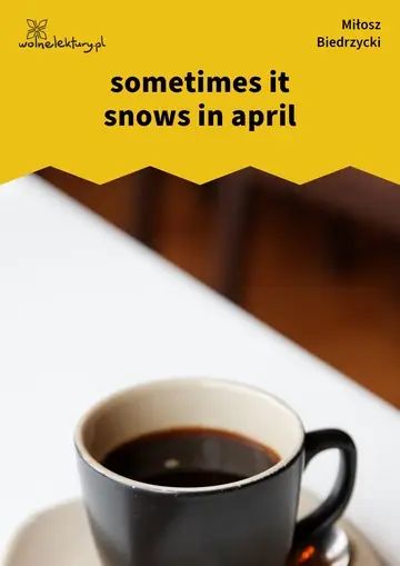sometimes it snows in april
