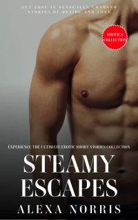 Steamy Escapes