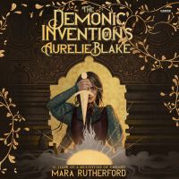 The Demonic Inventions of Aurelie Blake