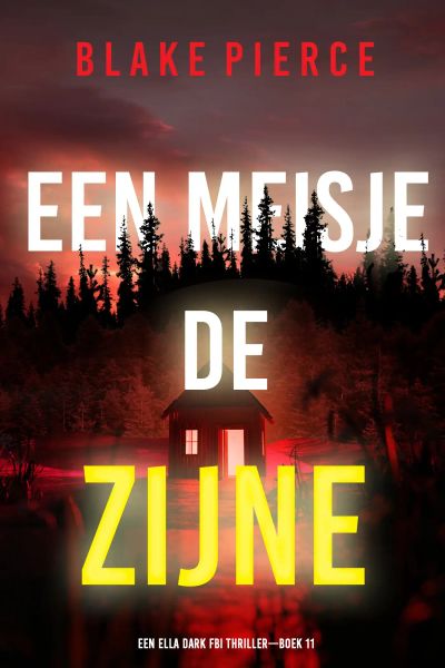 Een Meisje de Zijne (Een Ella Dark FBI Thriller—Boek 11)