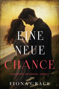Eine Neue Chance (Das Hotel am Strand — Band 2)