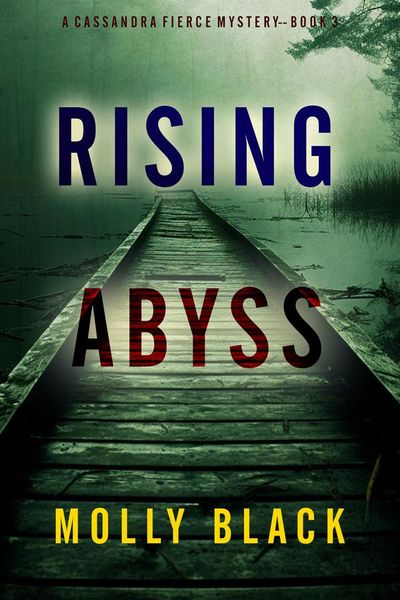 Rising Abyss (A Cassandra Fierce Suspense Thriller—Book Three)