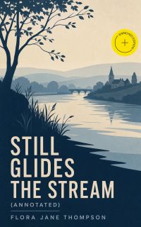 Still Glides the Stream (Annotated)