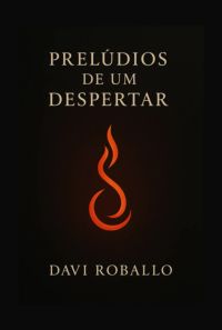 Prelúdios De Um Desperrtar