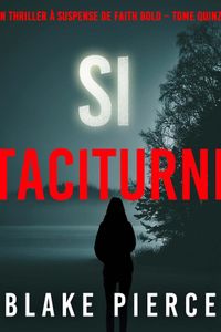 Si taciturne (Un Thriller à Suspense de Faith Bold – Tome 15)