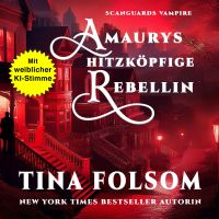 Amaurys Hitzköpfige Rebellin