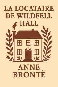 La locataire de Wildfell Hall