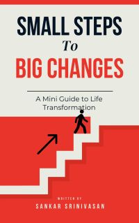 Small Steps to Big Changes
