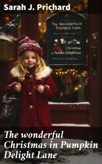 The wonderful Christmas in Pumpkin Delight Lane