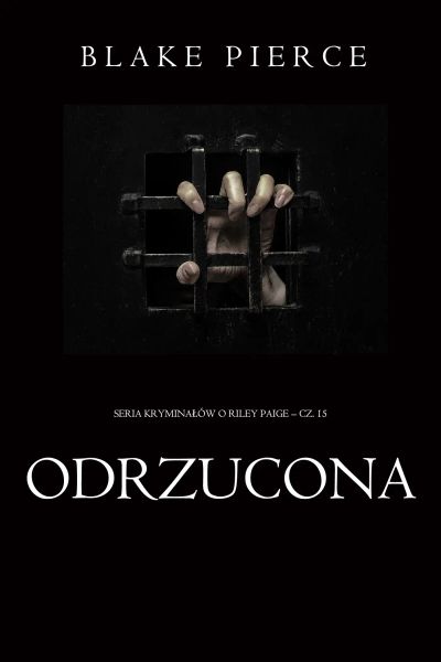 Odrzucona (Seria kryminałów o Riley Paige – Cz. 15)