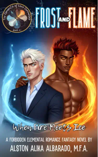 Frost and Flame: When Fire Meets Ice (The Elements of Love Chronicles, #1)