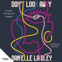 Don't Look Away: A Memoir of Idenity and Acceptance