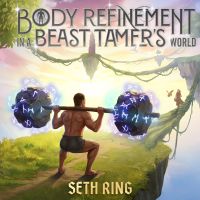 Body Refinement in a Beast Tamer’s World, Book 2