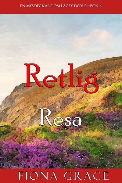 Retlig resa (En mysdeckare om Lacey Doyle—Bok 4)