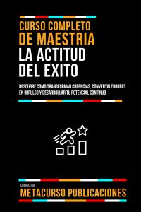 Curso Completo De Maestria La Actitud Del Exito