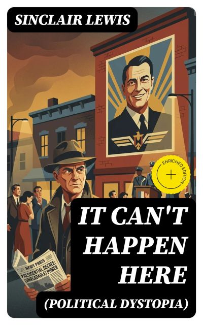 IT CAN'T HAPPEN HERE (Political Dystopia)