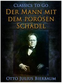 Der Mann mit dem porösen Schädel