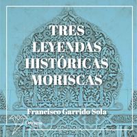 Tres leyendas históricas moriscas