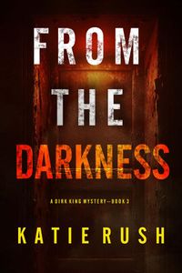 From The Darkness (A Dirk King FBI Suspense Thriller—Book 3)