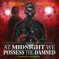 AT MIDNIGHT WE POSSESS THE DAMNED