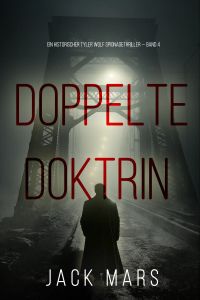 Doppelte Doktrin (Ein historischer Tyler Wolf Spionagethriller — Band 4)