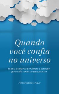 Quando você confia no universo