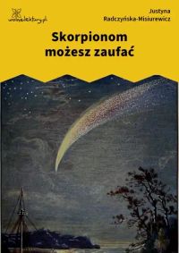 Skorpionom możesz zaufać