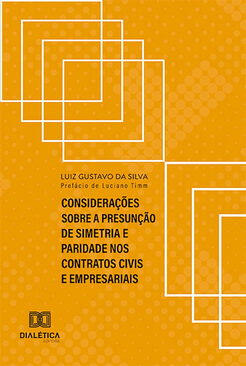 Considerações sobre a presunção de simetria e paridade nos contratos civis e empresariais