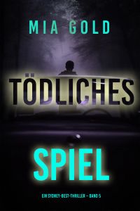 Tödliches Spiel (Ein Sydney-Best-Thriller – Band 5)