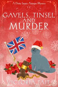 Gavels, Tinsel and Murder: A Dotty Sayers Antique Mystery