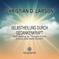 William Walker Atkinson - Selbstheilung durch Gedankenkraft