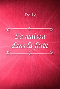 La maison dans la forêt