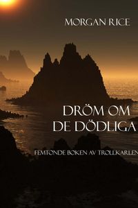 Dröm om de dödliga (Femtonde Boken Av Trollkarlens Ring)
