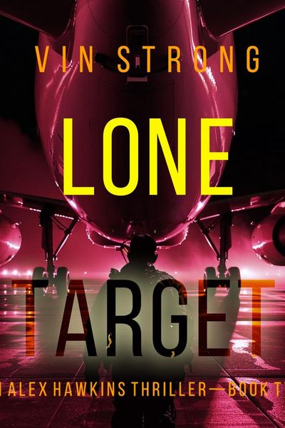 Lone Target (An Alex Hawkins Action Thriller—Book 2)