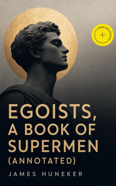 Egoists, A Book of Supermen (Annotated)