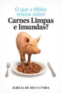 O que a Bíblia ensina sobre Carnes Limpas e Imundas?