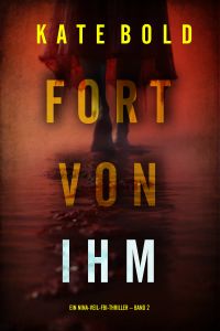 Fort Von Ihm (Ein Nina-Veil-FBI-Thriller – Band 2)