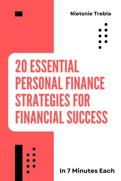 20 Essential Personal Finance Strategies for Financial Success in 7 Minutes Each