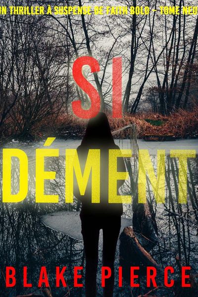 Si dément (Un Thriller à Suspense de Faith Bold – Tome 9)