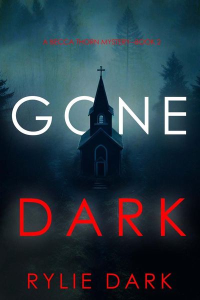 Gone Dark (A Becca Thorn FBI Suspense Thriller—Book 2)