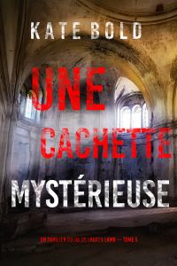 Une cachette mystérieuse (Un thriller du FBI de Lauren Lamb — tome 5)