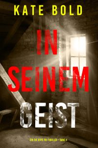 In Seinem Geist (Ein Eve Hope FBI-Thriller – Band 4)