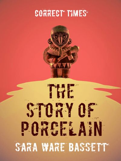 The Story of Porcelain