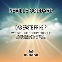 Neville Goddard - Das erste Prinzip