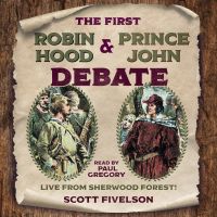 The First Robin Hood and Prince John Debate - Live from Sherwood Forest!