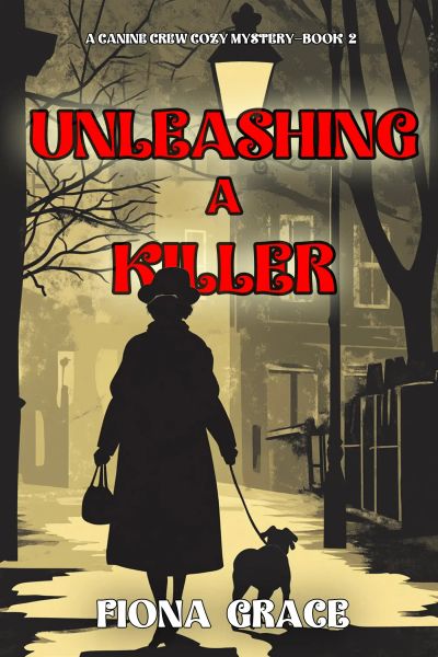 Unleashing A Killer (A Canine Crew Mystery—Book 2)