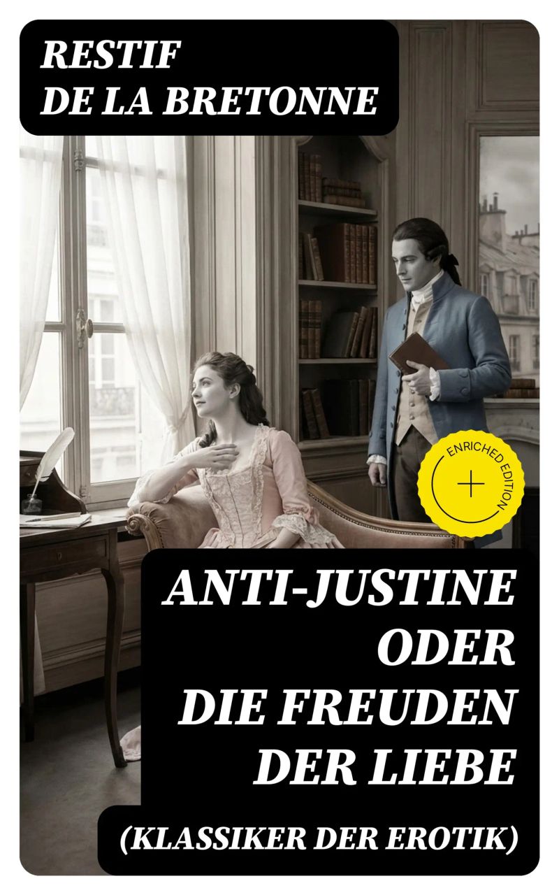 Anti-Justine oder die Freuden der Liebe (Klassiker der Erotik)